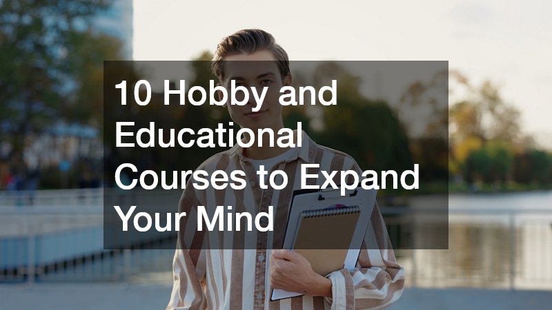 10 Hobby and Educational Courses to Expand Your Mind