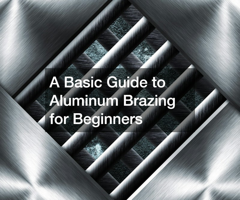 A Basic Guide to Aluminum Brazing for Beginners